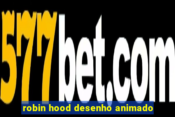 robin hood desenho animado